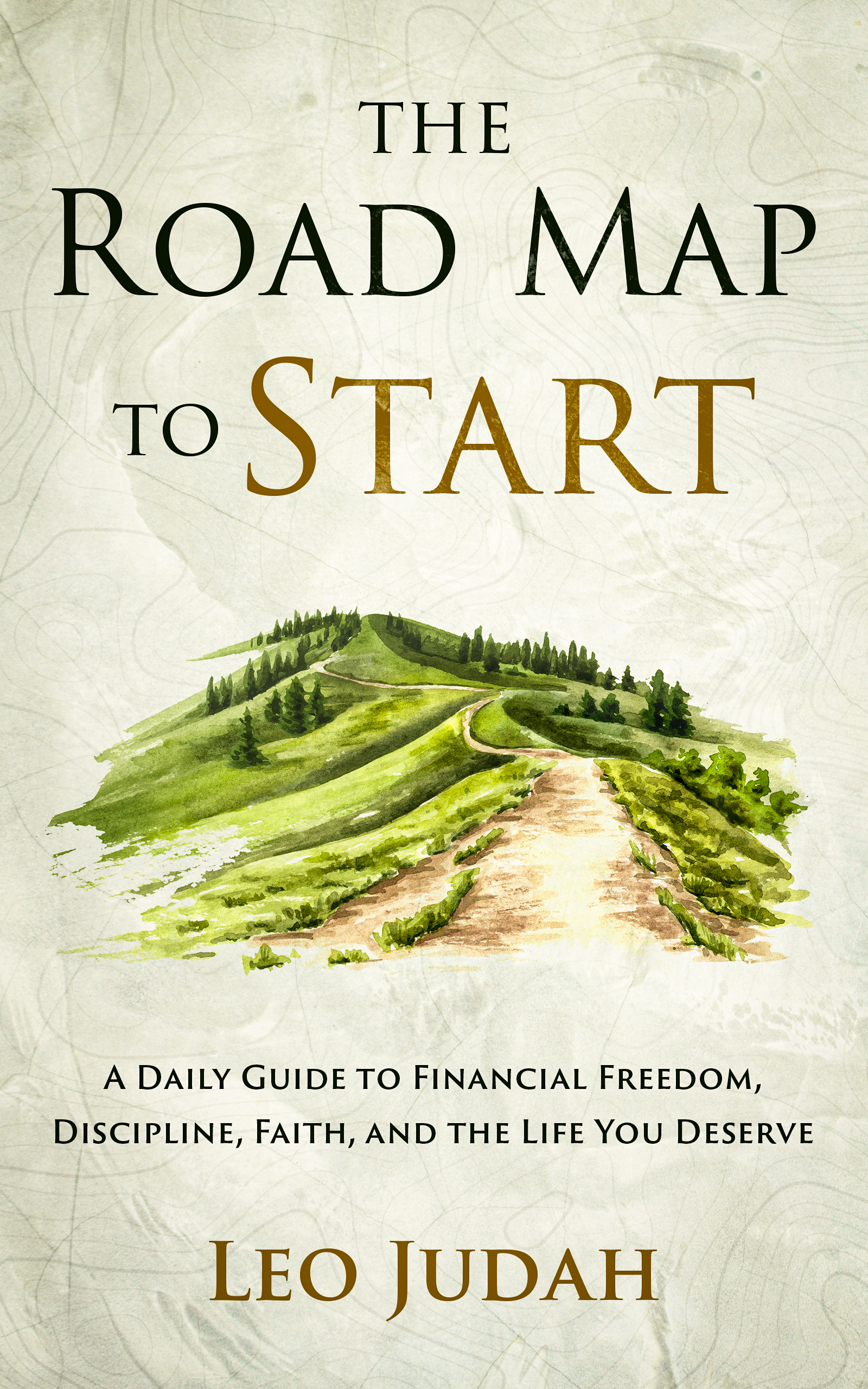 The Road Map to Start by Leo Judah